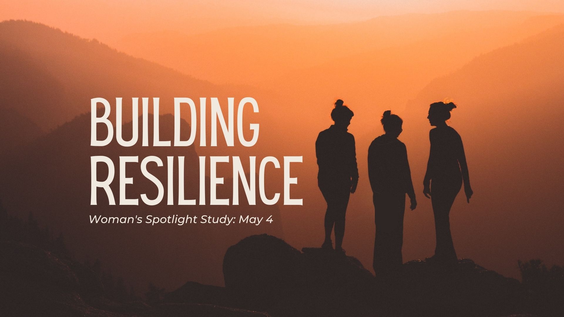 Women's Spotlight Study: Building Resilience - Sunridge Church